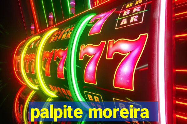 palpite moreira